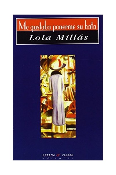 Me Gustaba Ponerme Su Bata (Dedicatoria y firma autógrafa de la autora) Primera edición